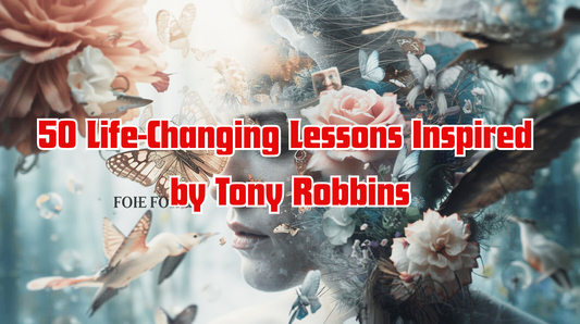 50 Life-Changing Lessons Inspired by Tony Robbins